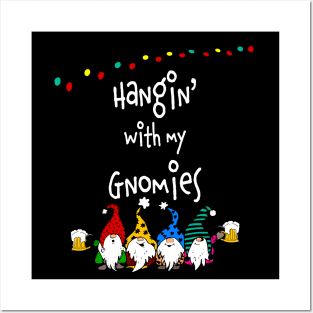 HANGIN' WITH MY GNOMIES FUNNY CHRISTMAS GNOMES DRINKING BEER Posters and Art